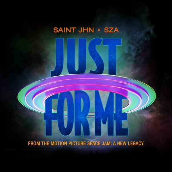 Обложка песни SAINt JHN, Sza - Just For Me (Space Jam: A New Legacy)