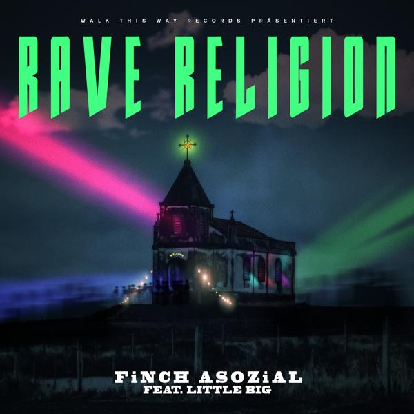 Обложка песни FiNCH ASOZiAL, Little Big - Rave Religion (feat. Little Big)