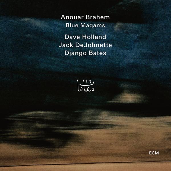 Обложка песни Anouar Brahem, Dave Holland, Jack Dejohnette, Django Bates - Blue Maqams