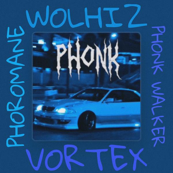 Обложка песни Wolhiz, PHOROMANE, PHONK WALKER - Vortex