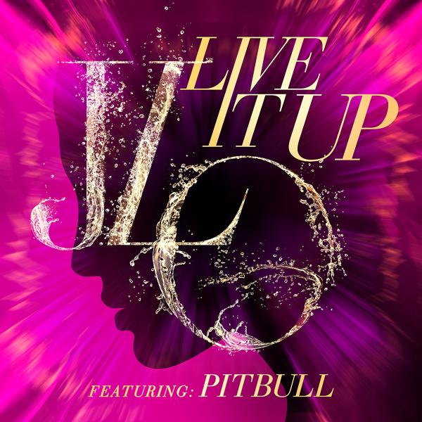 Обложка песни Jennifer Lopez, Pitbull - Live It Up