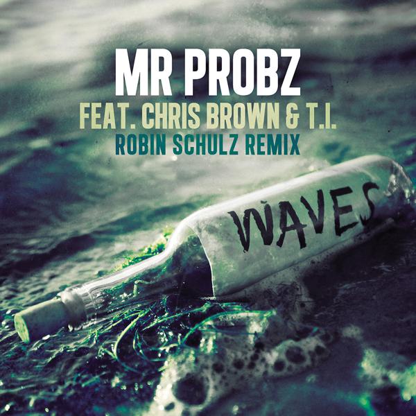 Обложка песни Mr Probz, Chris Brown, T.I. - Waves (Robin Schulz Remix)