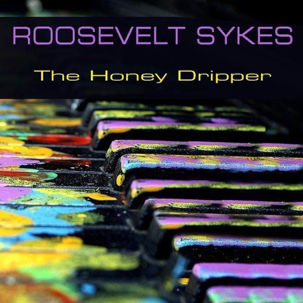 Обложка песни Roosevelt Sykes - The Honey Dripper