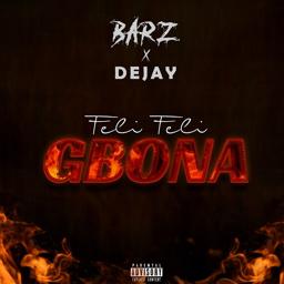 Обложка песни Barz, Dejay - Feli Feli Gbona