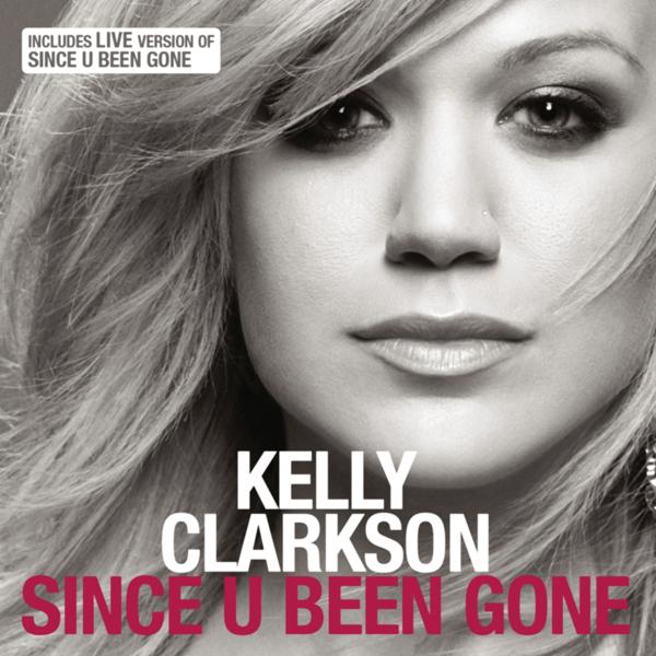 Обложка песни Kelly Clarkson - Since U Been Gone