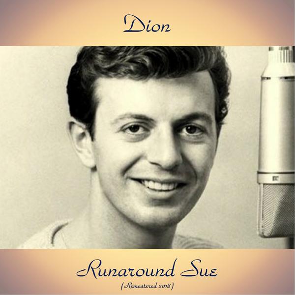 Обложка песни Dion - Runaround Sue (Remastered 2018)