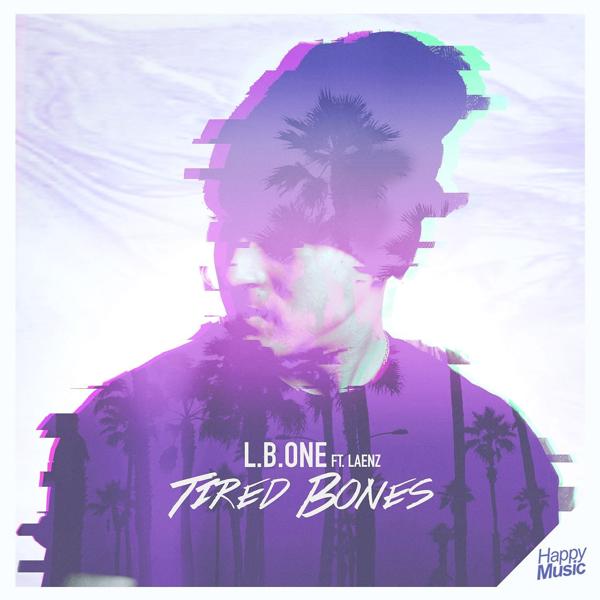 Обложка песни L.B.One, Laenz - Tired Bones (feat. Laenz)