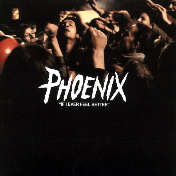 Обложка песни Phoenix - If I Ever Feel Better