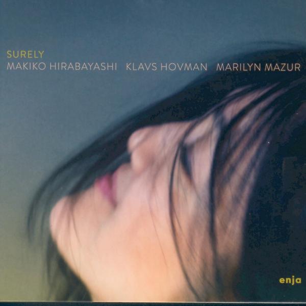 Обложка песни Makiko Hirabayashi, Marilyn Mazur & Klavs Hovman - Surely
