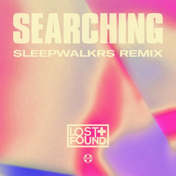 Обложка песни Lost + Found - Searching (Sleepwalkrs Remix)