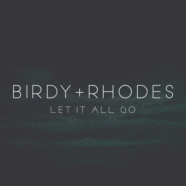 Обложка песни Birdy, Rhodes - Let It All Go