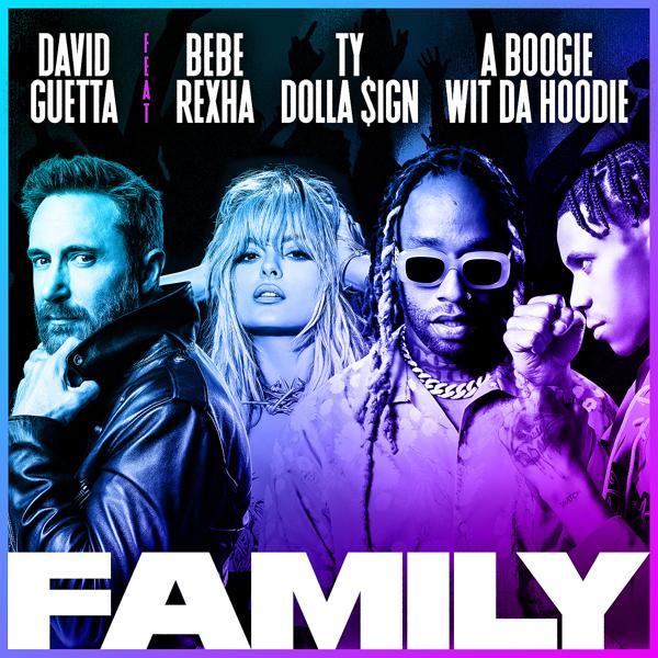 Обложка песни David Guetta, Bebe Rexha, Ty Dolla $ign, A Boogie Wit da Hoodie - Family (feat. Bebe Rexha, Ty Dolla $ign & A Boogie Wit da Hoodie)