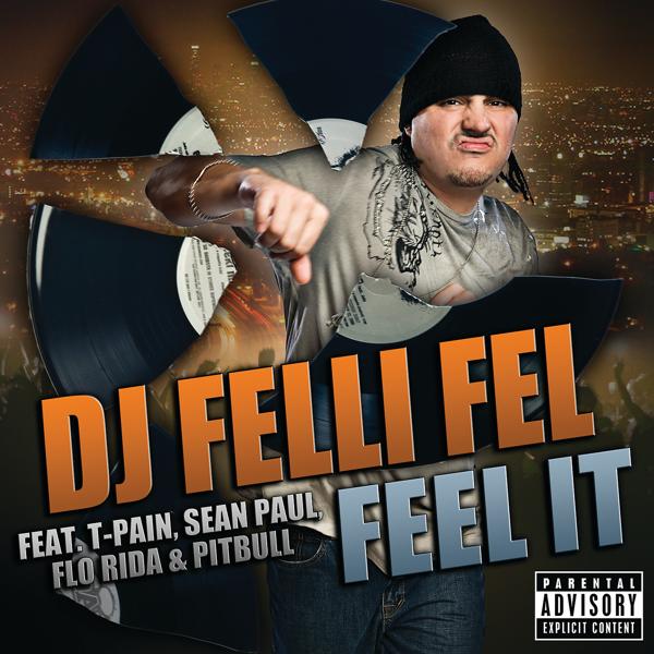Обложка песни DJ Felli Fel, T-Pain, Sean Paul, Flo Rida, Pitbull - Feel It ((Explicit))