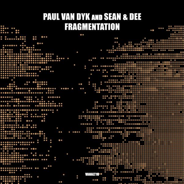 Обложка песни Paul van Dyk, Sean & Dee - Fragmentation (Extended)
