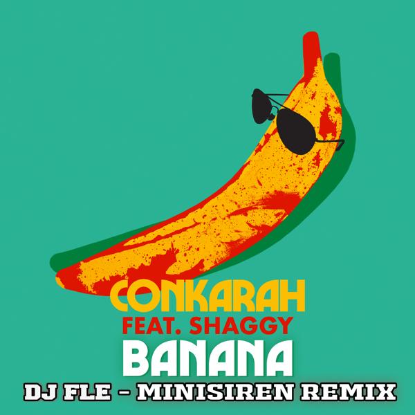 Обложка песни Conkarah, Shaggy - Banana (feat. Shaggy) [DJ FLe - Minisiren Remix]