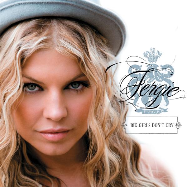 Обложка песни Fergie - Big Girls Don't Cry (Personal)