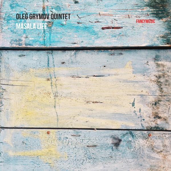 Обложка песни Oleg Grymov Quintet - Masala Life