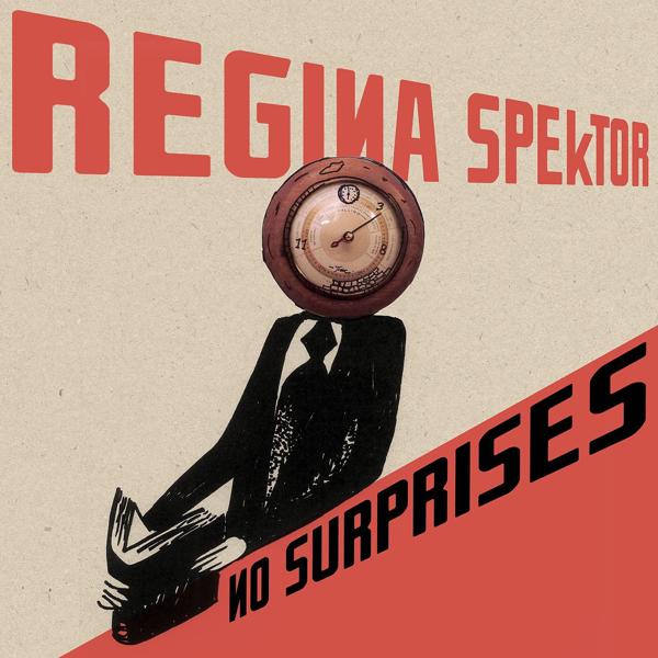 Обложка песни Regina Spektor - No Surprises