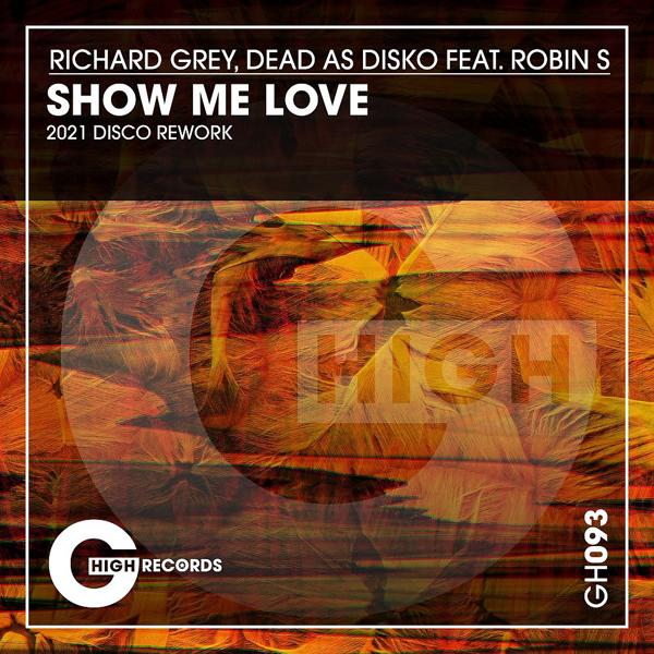 Обложка песни Richard Grey, Dead As Disko, Robin S - Show Me Love (2021 Disco Rework)