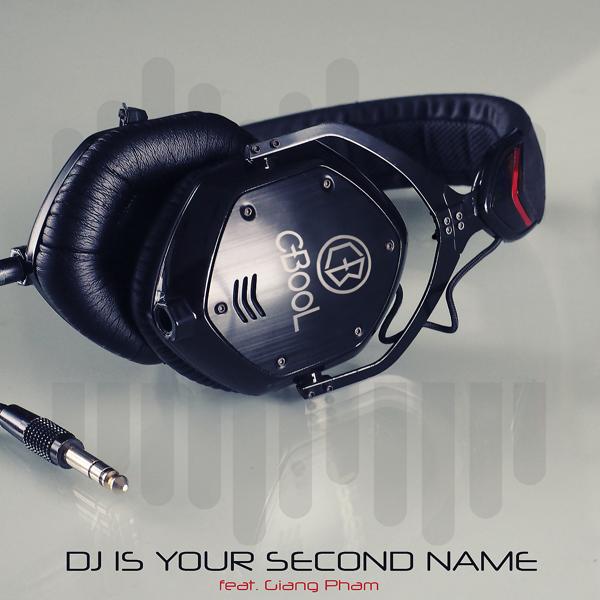 Обложка песни C-Bool, Giang Pham - DJ Is Your Second Name