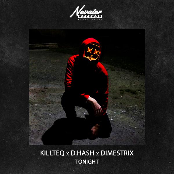 Обложка песни KiLLTEQ, D.HASH, DIMESTRIX - Tonight