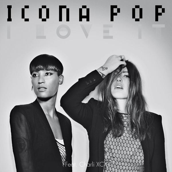 Обложка песни Icona Pop, Charli XCX - I Love It (feat. Charli XCX) (Original Version)