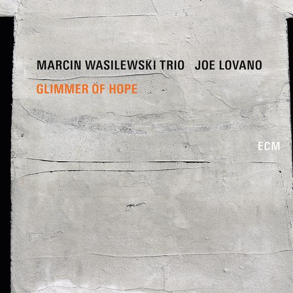 Обложка песни Marcin Wasilewski Trio, Joe Lovano - Glimmer Of Hope