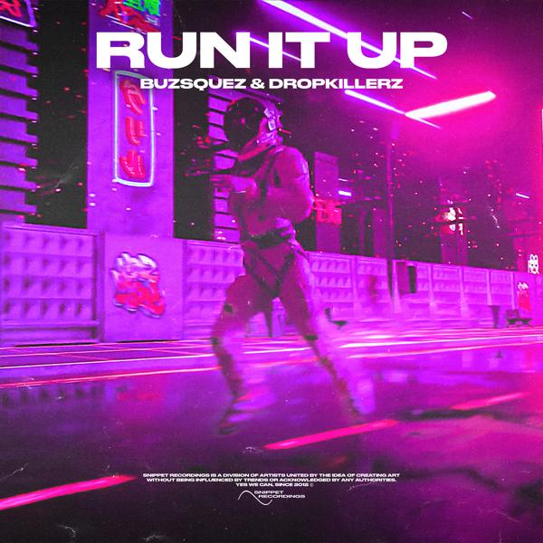Обложка песни Buzsquez, Dropkillerz - Run It Up