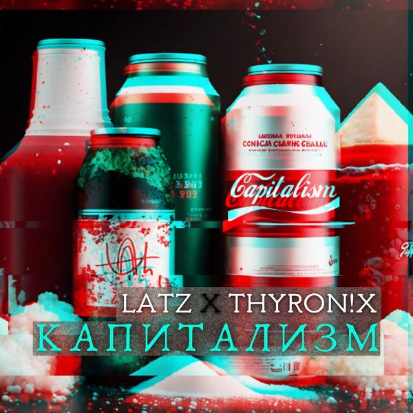 Обложка песни Latz, Thyron!x - Капитализм